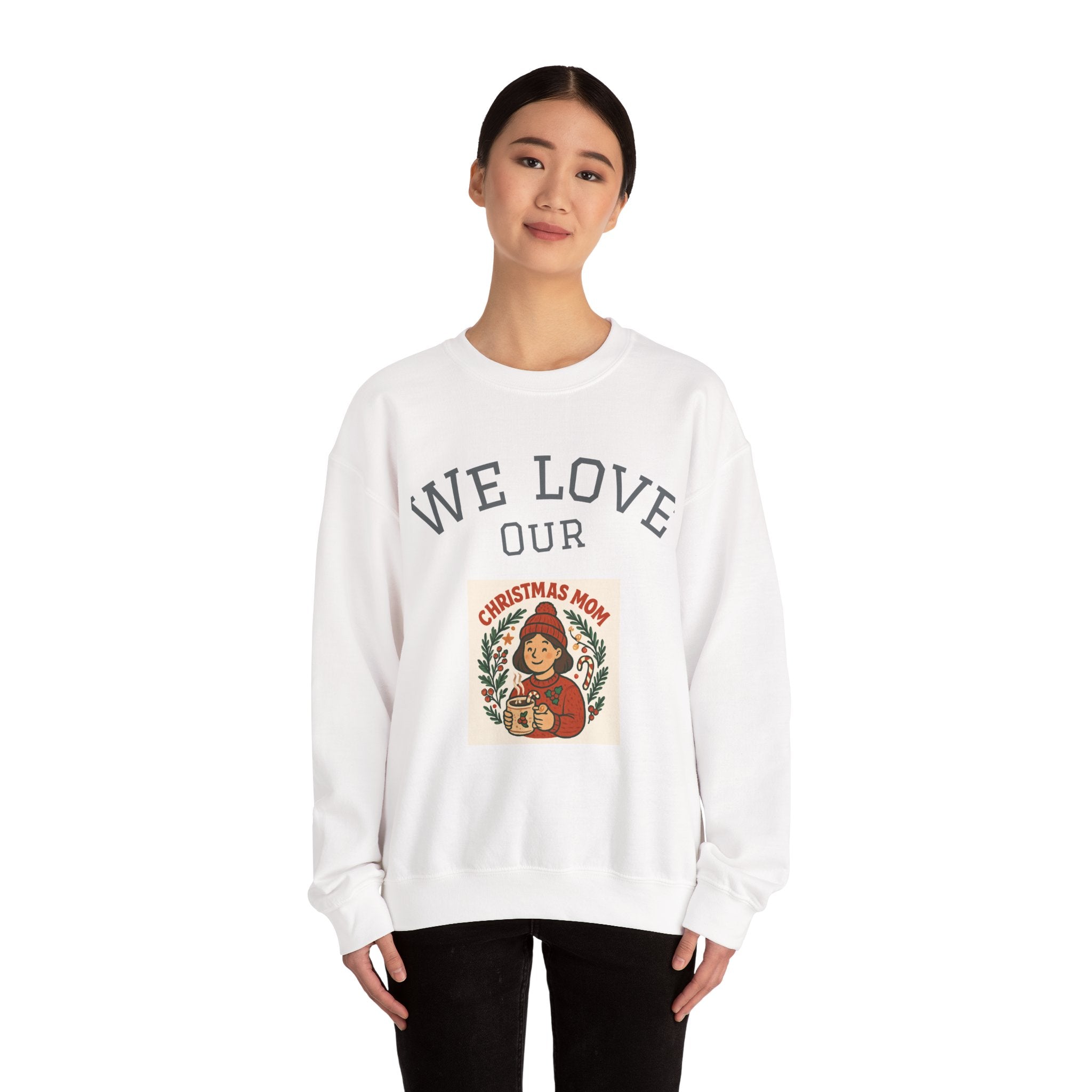 Festive Crewneck Sweatshirt - We Love Our Christmas Mom